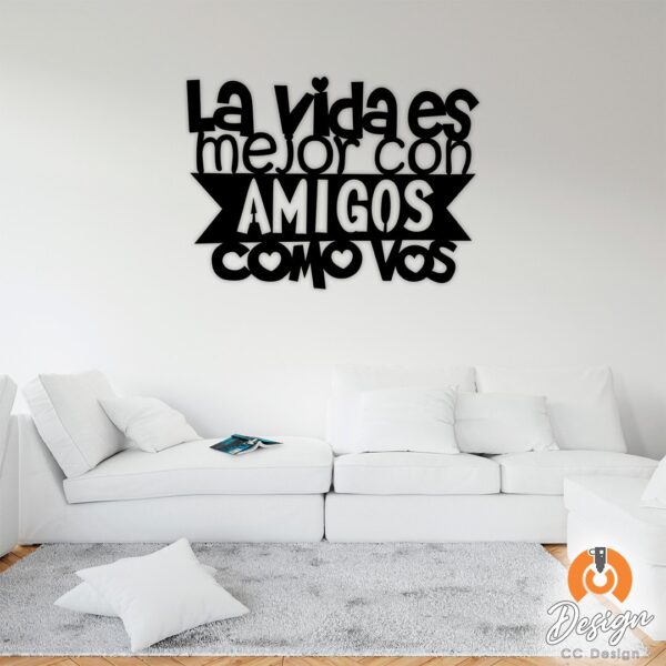 LA VIDA ES MEJOR CON AMIGOS COMO VOS